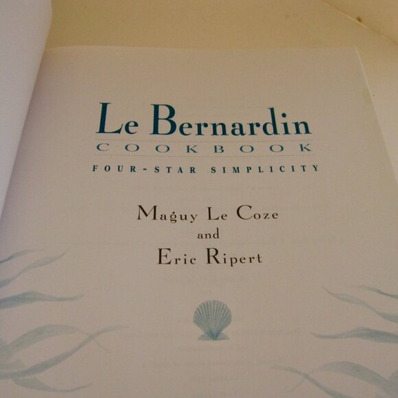 Le Bernardin Cookbook 1st Ed. Eric Ripert & Maguy Le Coze HC DJ AUTHORS SIGNED - Picture 5 of 10